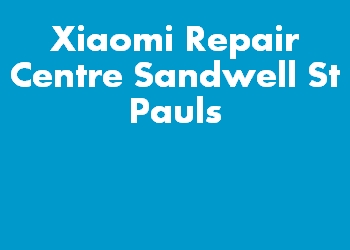 Xiaomi Repair Centre Sandwell St Pauls