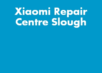 Xiaomi Repair Centre Slough