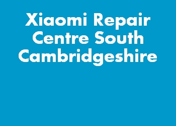 Xiaomi Repair Centre South Cambridgeshire