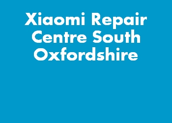 Xiaomi Repair Centre South Oxfordshire