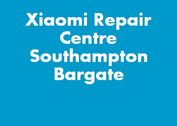 Xiaomi Repair Centre Southampton Bargate