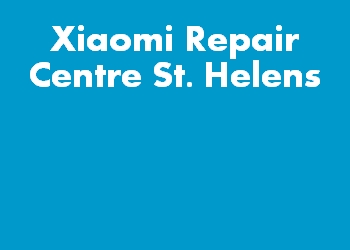 Xiaomi Repair Centre St. Helens