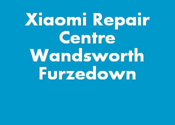 Xiaomi Repair Centre Wandsworth Furzedown