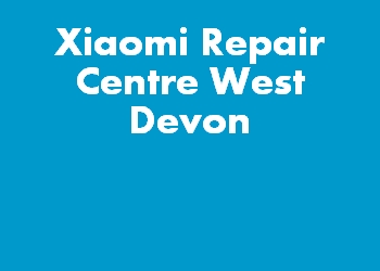 Xiaomi Repair Centre West Devon