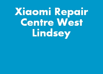 Xiaomi Repair Centre West Lindsey