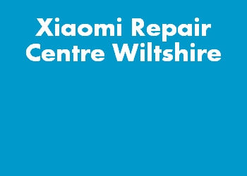 Xiaomi Repair Centre Wiltshire