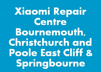 Xiaomi Repair Centre Bournemouth, Christchurch and Poole East Cliff & Springbourne