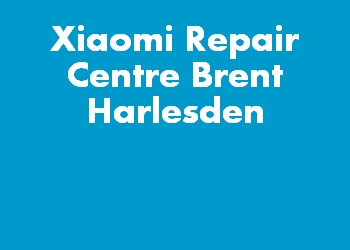Xiaomi Repair Centre Brent Harlesden
