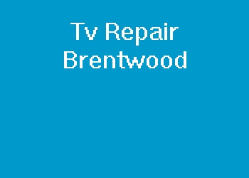Tv Repair Brentwood