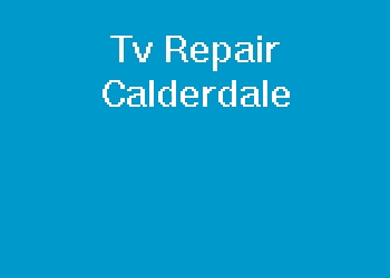 Tv Repair Calderdale