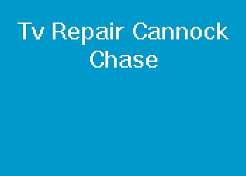 Tv Repair Cannock Chase