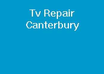 Tv Repair Canterbury