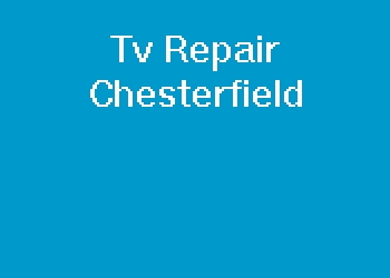 Tv Repair Chesterfield