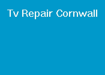 Tv Repair Cornwall