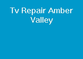 Tv Repair Amber Valley