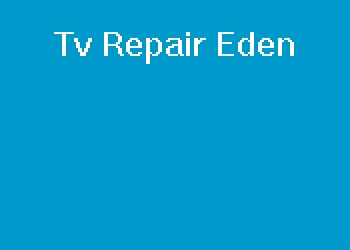 Tv Repair Eden