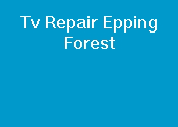 Tv Repair Epping Forest
