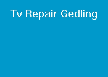 Tv Repair Gedling