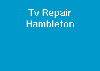 Tv Repair Hambleton