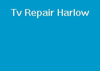 Tv Repair Harlow