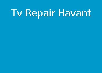 Tv Repair Havant