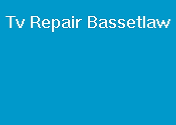 Tv Repair Bassetlaw
