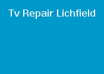 Tv Repair Lichfield