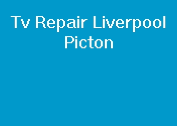 Tv Repair Liverpool Picton