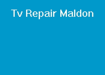 Tv Repair Maldon
