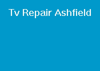 Tv Repair Ashfield