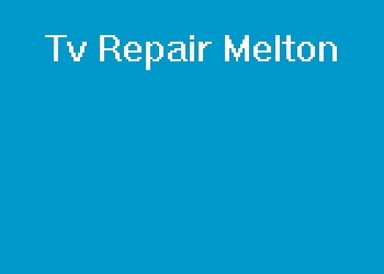 Tv Repair Melton