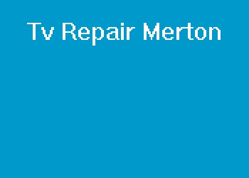 Tv Repair Merton