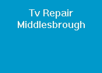 Tv Repair Middlesbrough