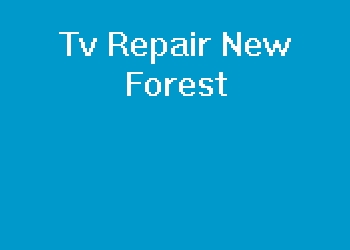 Tv Repair New Forest