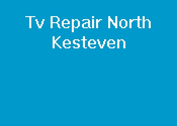 Tv Repair North Kesteven