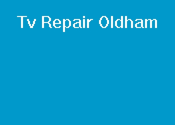 Tv Repair Oldham