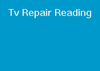 Tv Repair Reading