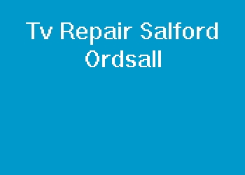 Tv Repair Salford Ordsall