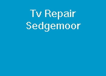 Tv Repair Sedgemoor