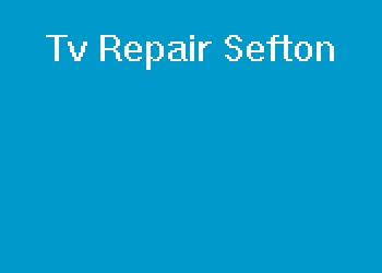 Tv Repair Sefton