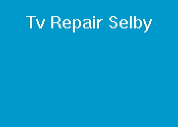 Tv Repair Selby