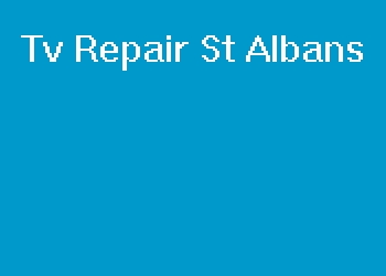 Tv Repair St Albans