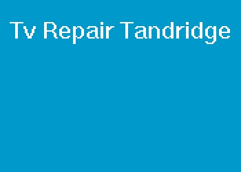 Tv Repair Tandridge