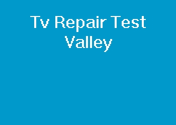 Tv Repair Test Valley