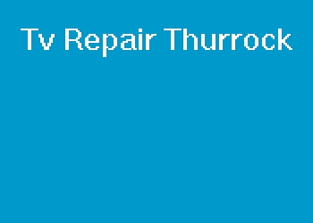 Tv Repair Thurrock