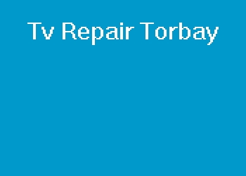 Tv Repair Torbay