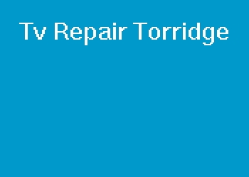 Tv Repair Torridge