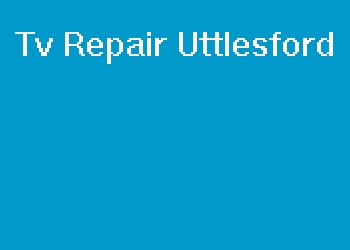 Tv Repair Uttlesford