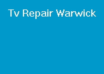 Tv Repair Warwick