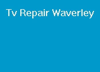 Tv Repair Waverley